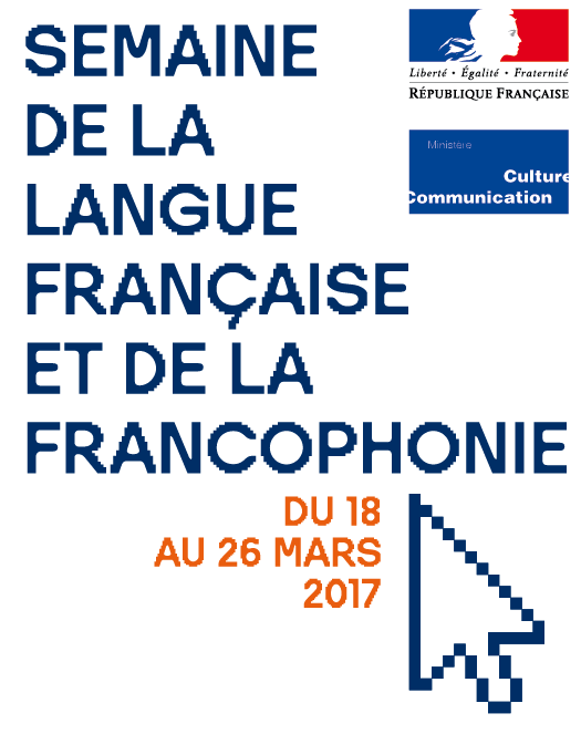 Semaine de la langue française et de la francophonie : 18-26 mars 2017
